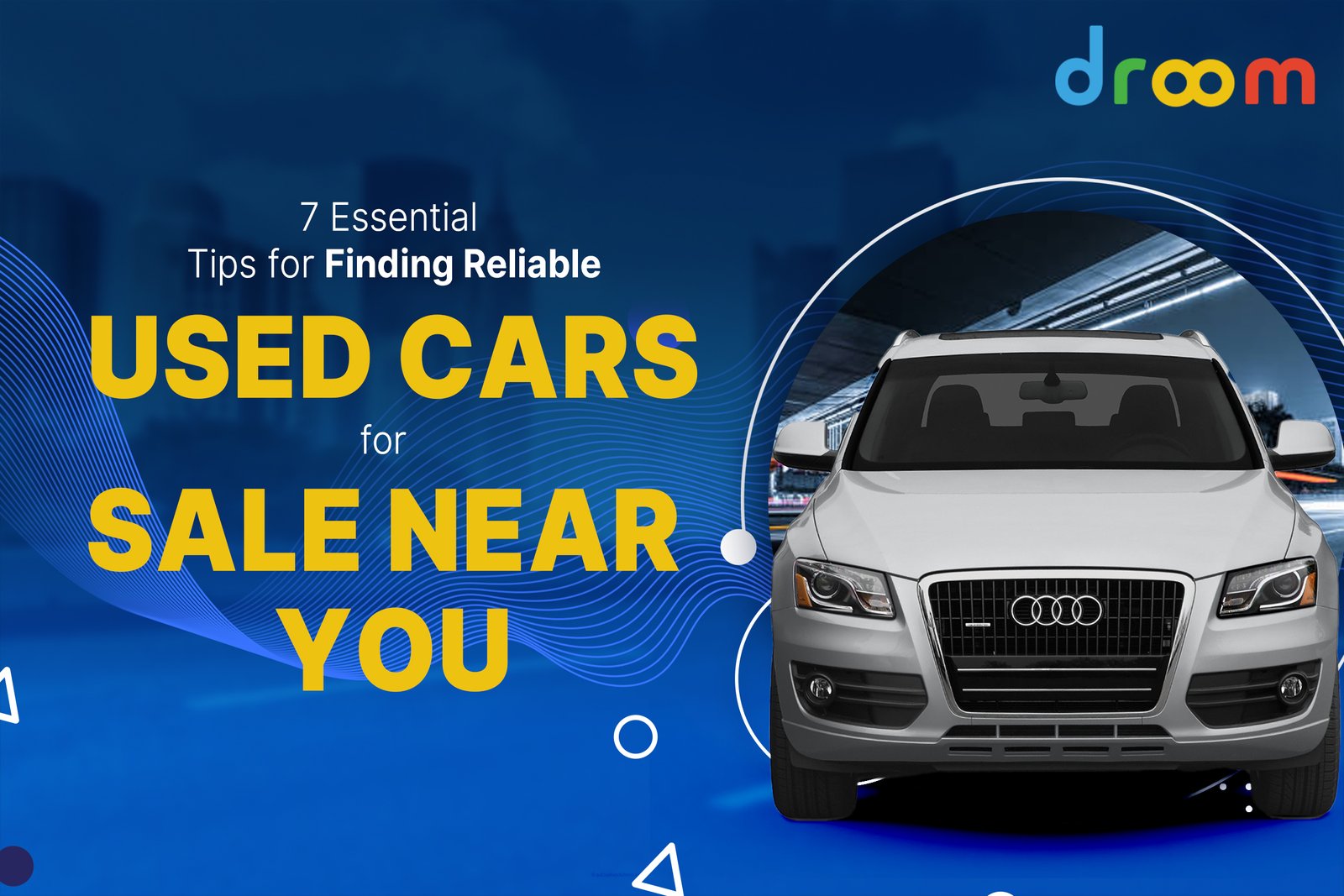 7 Essential Tips for Finding Reliable Used Cars for Sale Near You